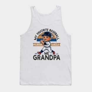 My Favorite Baseball Player Calls Me Grandpa Tank Top